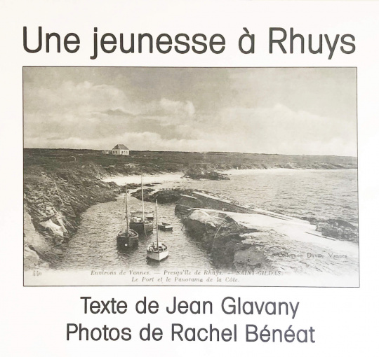 Une jeunesse à Rhuys - Texte Jean Glavany - Photos Rachel Bénéat