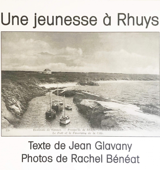 Une jeunesse à Rhuys - Texte Jean Glavany - Photos Rachel Bénéat